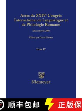 【3-4周达】Actes du XXIV Congrès International de Linguistique et de Philologie Romanes. Tome IV [9783484505049]