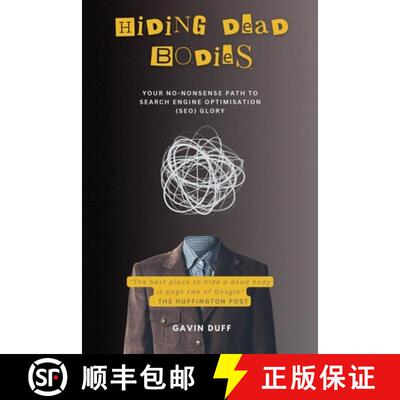 【3-4周达】Hiding Dead Bodies: Your No-Nonsense Path to Search Engine Optimisation (SEO) Glory [9781835561607]
