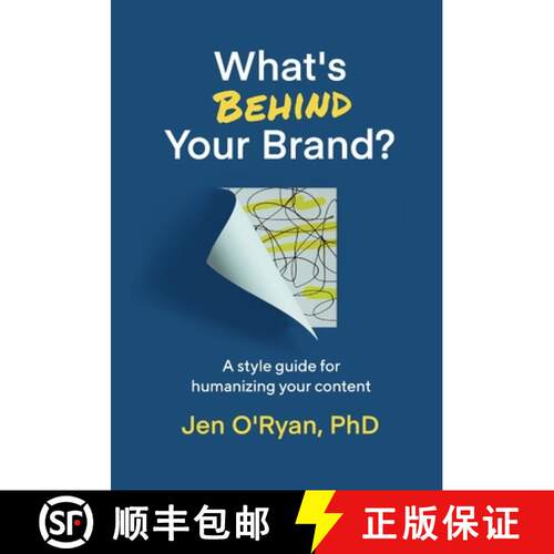 【3-4周达】精装 What's Behind Your Brand?: A Style Guide for Humanizing Your Content [9798218386269]