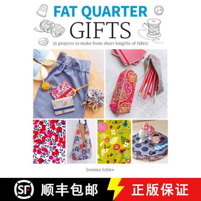 【3-4周达】Fat Quarter: Gifts: 25 Projects to Make from Short Lengths of Fabric [9781784943523]
