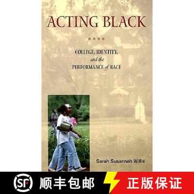 【3-4周达】Acting Black: College, Identity and the Performance of Race [9780415944106]