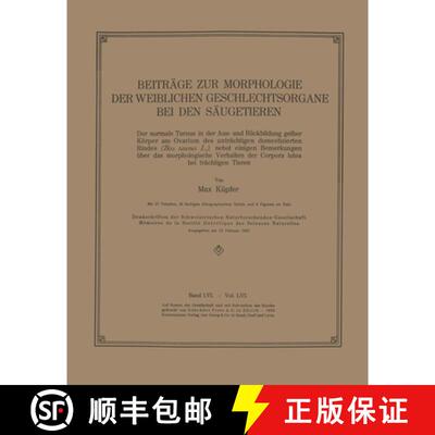 【3-4周达】Beiträge zur Morphologie der Weiblichen Geschlechtsorgane bei den Säugetieren: Der norma... [9783764380335]