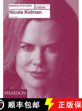 Nicole Kidman: Anatomy of an Actor [9780714868035]