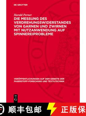 预订 Die Messung Des Verdrehungswiderstandes Von Garnen Und Zwirnen Mit Nutzanwendung Auf Spinnereipr... [9783112750469]