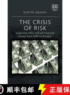 【3-4周达】Crisis of Risk: Subprime Debt and US Financial Power from 1944 to Present: Subprime Debt a... [9781800370821]