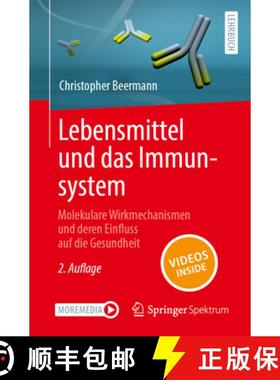 【3-4周达】Lebensmittel und das Immunsystem : Molekulare Wirkmechanismen und deren Einfluss auf die G... [9783662673898]