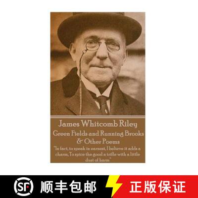 【3-4周达】James Whitcomb Riley - Green Fields and Running Brooks & Other Poems: In fact, to speak in... [9781785430091]