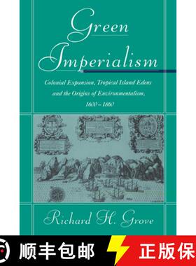 【3-4周达】Green Imperialism: Colonial Expansion, Tropical Island Edens and the Origins of Environmen... [9780521565134]