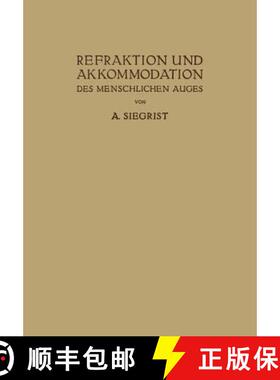 【3-4周达】Refraktion und Akkommodation des Menschlichen Auges : Mit Berücksichtigung der Lehre von ... [9783642982231]