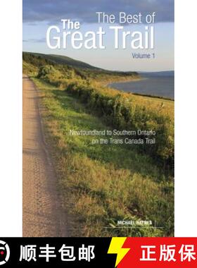 【3-4周达】The Best of the Great Trail, Volume 1: Newfoundland to Southern Ontario on the Trans Canad... [9781773100005]