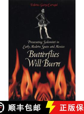 【3-4周达】Butterflies Will Burn: Prosecuting Sodomites in Early Modern Spain and Mexico [9780292702219]