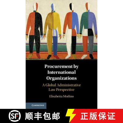 【3-4周达】精装 Procurement by International Organizations : A Global Administrative Law Perspective [9781108415750]