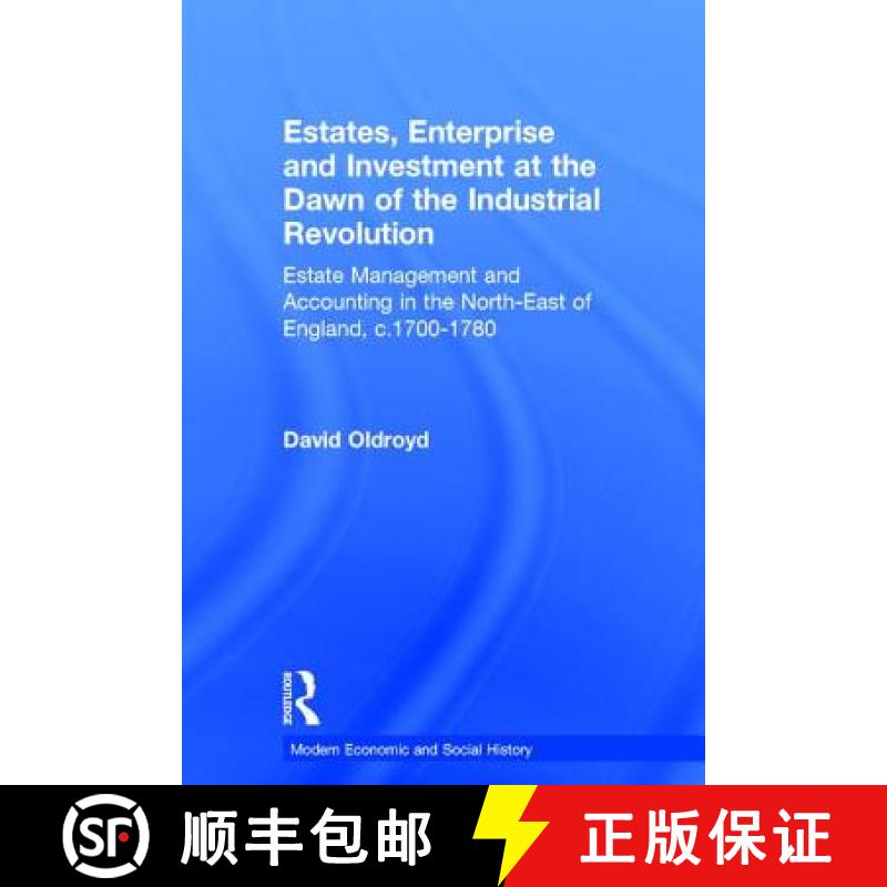 【3-4周达】Estates, Enterprise and Investment at the Dawn of the Industrial Revolution : Estate Manag... [9780754634553]