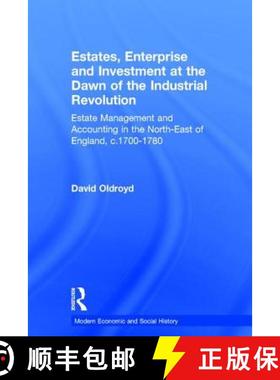 【3-4周达】Estates, Enterprise and Investment at the Dawn of the Industrial Revolution : Estate Manag... [9780754634553]