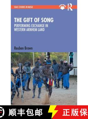 【3-4周达】The Gift of Song: Performing Exchange in Western Arnhem Land [9781032106366]