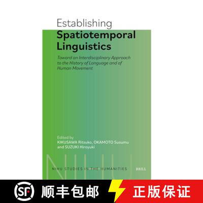【3-4周达】精装 Establishing Spatiotemporal Linguistics: Toward an Interdisciplinary Approach to the ... [9789004761711]