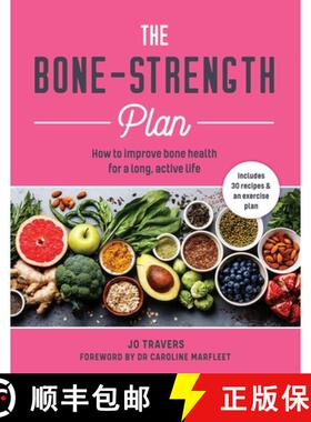 【3-4周达】Bone-Strength Plan: How to Increase Bone Health to Live a Long, Active Life [9781859064719]