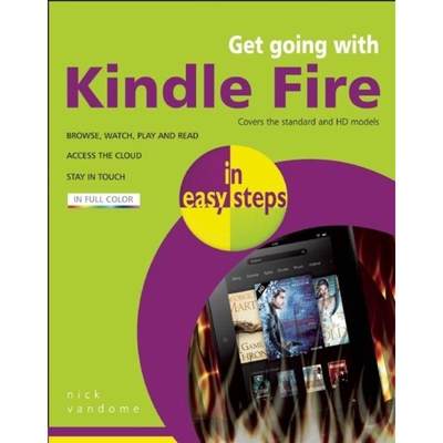 【4周达】Get Going with Kindle Fire in Easy Steps: Covers the Hd and Standard Versions [9781840785876]