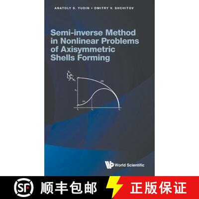 预订 精装 SEMI-INVERSE METHOD IN NONLINEAR PROBLEMS OF AXISYMMETRIC SHELLS FORMING [9781786349811]