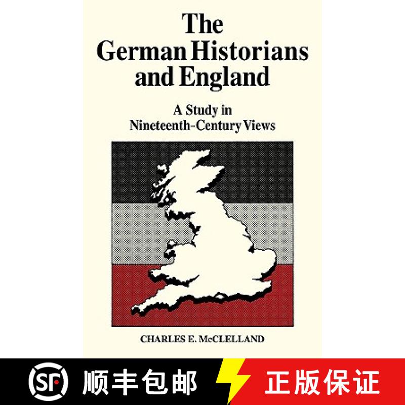 【3-4周达】The German Historians and England: A Study in Nineteenth-Century Views [9780521083966]