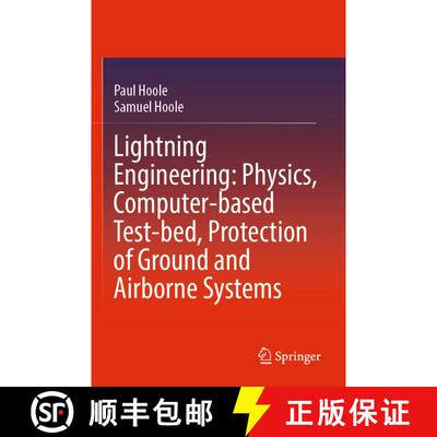 【3-4周达】Lightning Engineering: Physics, Computer-based Test-bed, Protection of Ground and Airborne... [9783030947309]