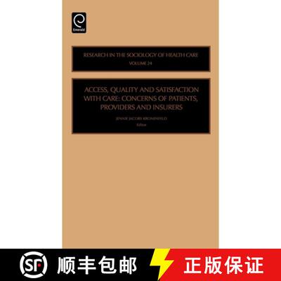 【3-4周达】Access, Quality and Satisfaction with Care – Concerns of Patients, Providers and Insurers [9780762313204]