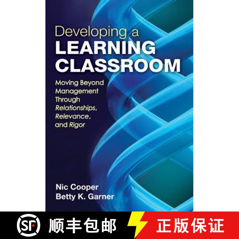 【3-4周达】Developing a Learning Classroom: Moving Beyond Management Through Relationships, Relevance... [9781452203881]