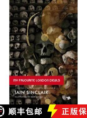 【3-4周达】My Favourite London Devils: A Gazetteer of Encounters with Local Scribes, Elective Shamen ... [9781910691175]