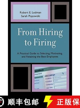 预订 From Hiring to Firing : A Practical Guide to Selecting, Motivating, and Retaining the Best Emplo... [9780761836094]