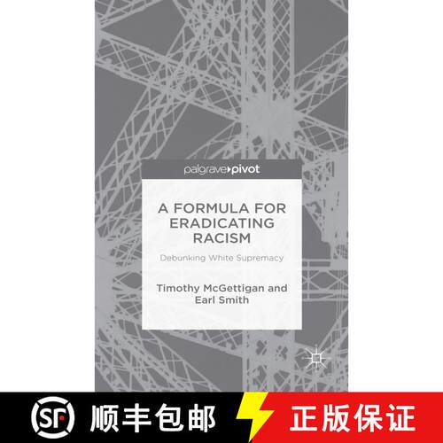 【3-4周达】精装 A Formula for Eradicating Racism : Debunking White Supremacy (1st ed. 2015) [9781137599742]