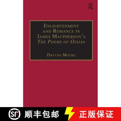 【3-4周达】Enlightenment and Romance in James Macpherson's the Poems of Ossian: Myth, Genre and Cultu... [9780754609735]