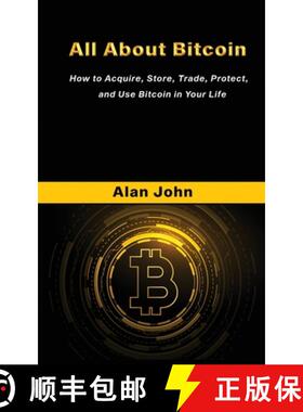 【3-4周达】All About Bitcoin: How to Acquire, Store, Trade, Protect, and Use Bitcoin in Your Life. [9781087962504]
