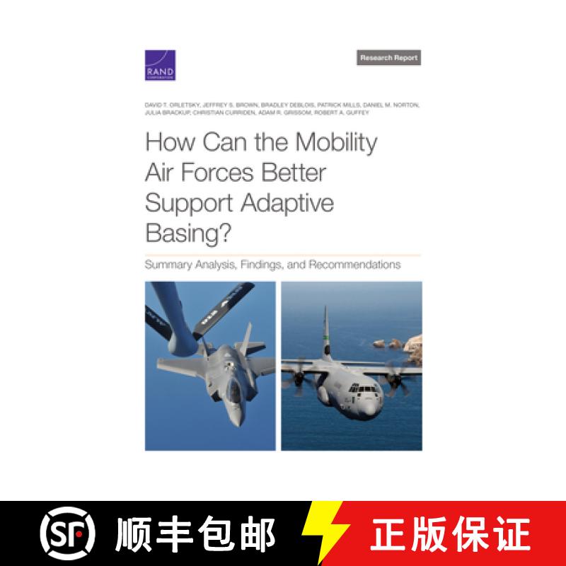 【2-3周达】How Can the Mobility Air Forces Better Support Adaptive Basing?: Summary Analysis, Finding... [9781977410085]