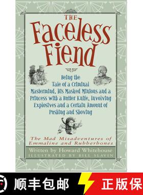 【3-4周达】The Faceless  Fiend: Being the Tale a Criminal Mastermind and a Princess with a Butter Knife [9781950423279]