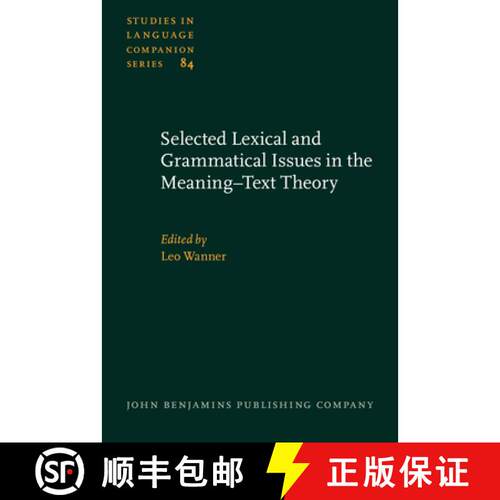 【3-4周达】精装 Selected Lexical and Grammatical Issues in the Meaning-Text Theory: In honour of Igor... [9789027230942]