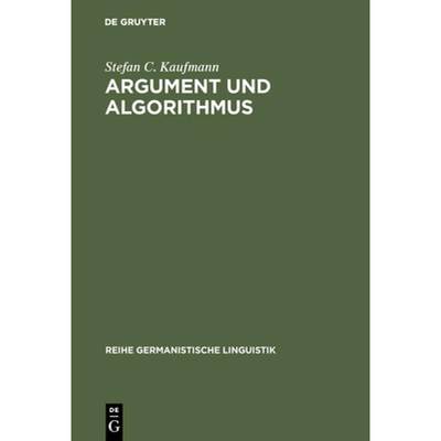 预订 Argument und Algorithmus: Ein Lexikalisch Orientierter Analyseansatz Diskursiver Textelemente Mi... [9783484311534]