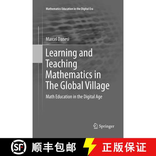 【3-4周达】Learning and Teaching Mathematics in The Global Village : Math Education in the Digital Ag... [9783319812410]