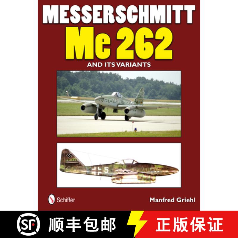 【3-4周达】Messerschmitt Me 262 and Its Variants [9780764340482]
