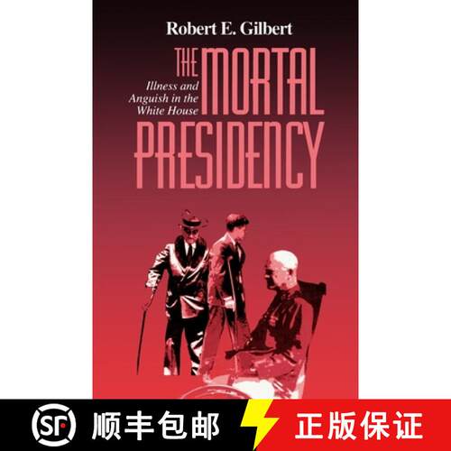 【3-4周达】The Mortal Presidency – Illness and Anguish in the White House [9780823218370]