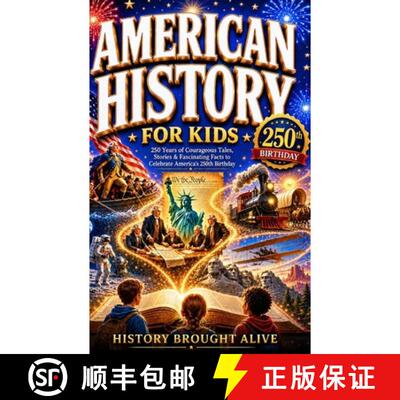 【3-4周达】American History for Kids: 250 Years of Courageous Tales, Stories & Fascinating Facts to C... [9798240990489]