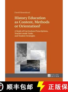【3-4周达】History Education as Content, Methods or Orientation? : A Study of Curriculum Prescription... [9783631676721]