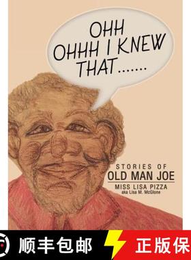【3-4周达】Ohh Ohhh I knew That.......: Stories of Old Man Joe [9781489708076]
