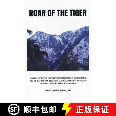 【3-4周达】精装 Roar of the Tiger: Illustrated History of Operations in Kashmir by 4th Battalion the ... [9789382652038]