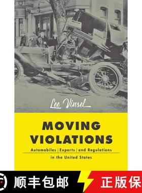 预订 Moving Violations: Automobiles, Experts, and Regulations in the United States [9781421429656]