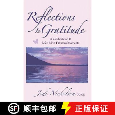 【3-4周达】Reflections In Gratitude: A Celebration of Life's Most Fabulous Moments [9780984501014]
