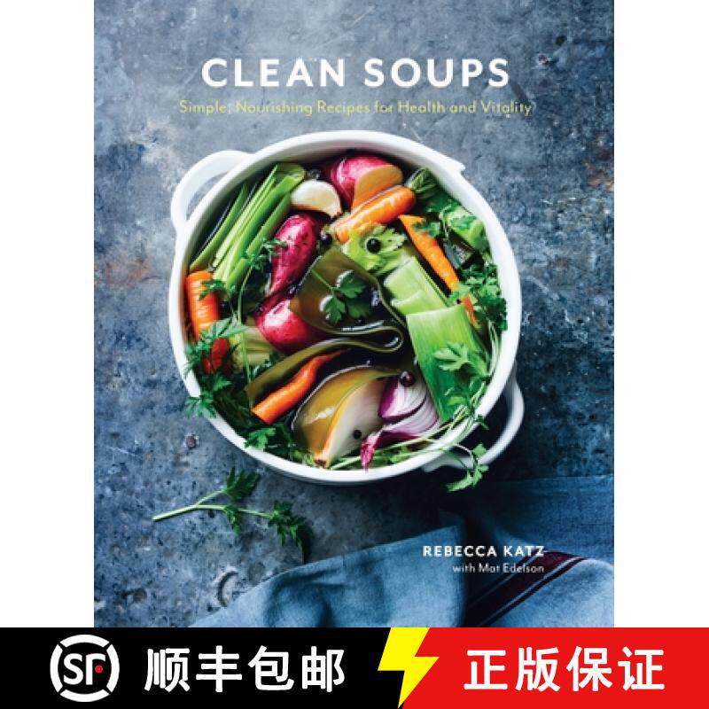 【3-4周达】Clean Soups: Simple, Nourishing Recipes for Health and Vitality [A Cookbook] [9780399578250]