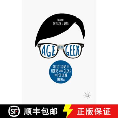 【3-4周达】Age of the Geek : Depictions of Nerds and Geeks in Popular Media (1st ed. 2018) (1st ed. 2... [9783319657431]