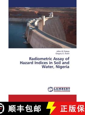 预订 Radiometric Assay of Hazard Indices in Soil and Water, Nigeria [9783659491023]