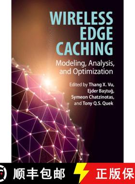 【3-4周达】Wireless Edge Caching: Modeling, Analysis, and Optimization [9781108480833]