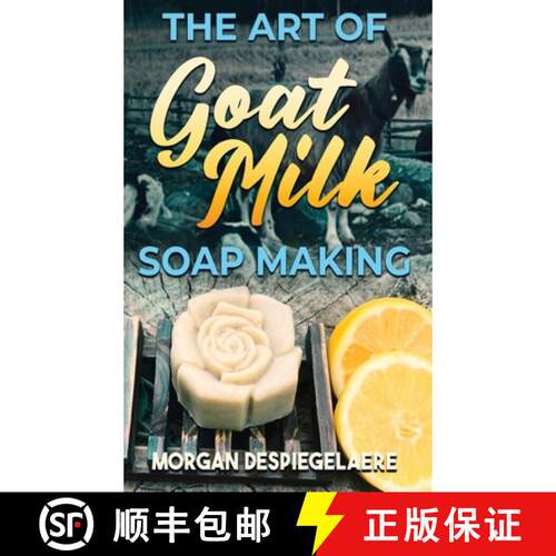 【3-4周达】精装 The Art of Goat Milk Soap Making [9781964165813]
